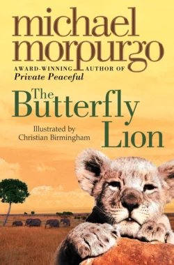 The Butterfly Lion Michael Morpurgo и Christian Birmingham