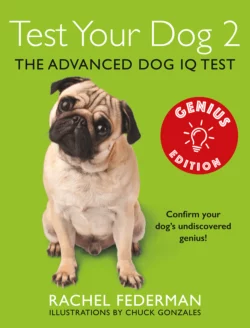 Test Your Dog 2: Genius Edition: Confirm your dog’s undiscovered genius!, Rachel Federman