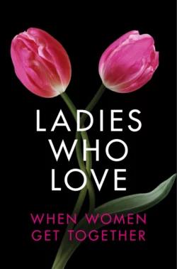 Ladies Who Love: An Erotica Collection, Elizabeth Coldwell