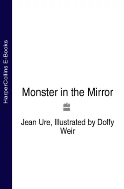 Monster in the Mirror Jean Ure и Doffy Weir