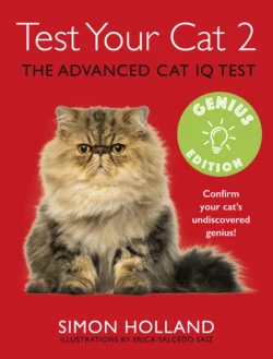 Test Your Cat 2: Genius Edition: Confirm your cat’s undiscovered genius!, Simon Holland