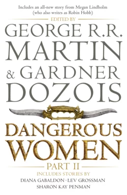 Dangerous Women Part 2 Джордж Мартин и Гарднер Дозуа