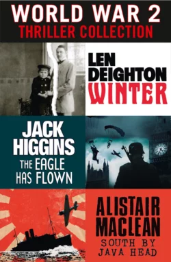 World War 2 Thriller Collection: Winter, The Eagle Has Flown, South by Java Head, Jack Higgins