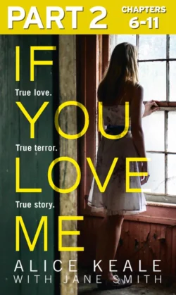 If You Love Me: Part 2 of 3: True love. True terror. True story., Jane Smith