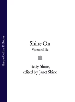 Shine On: Visions of Life Betty Shine и Janet Shine