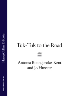 Tuk-Tuk to the Road Antonia Bolingbroke-Kent и Jo Huxster