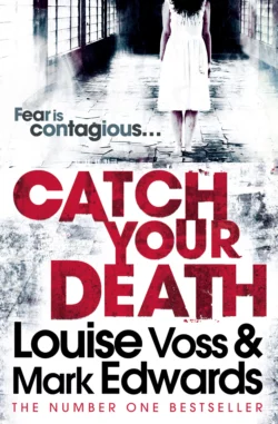 Catch Your Death Mark Edwards и Louise Voss