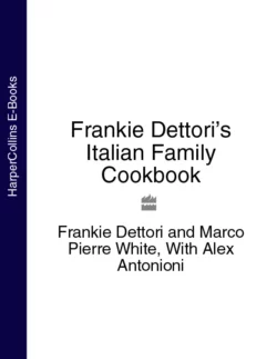 Frankie Dettori’s Italian Family Cookbook Frankie Dettori и Alex Antonioni