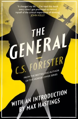 The General: The Classic WWI Tale of Leadership, C. Forester