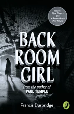 Back Room Girl: By the author of Paul Temple, Francis Durbridge