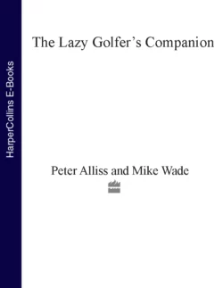 The Lazy Golfer’s Companion Peter Alliss и Mike Wade