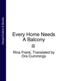 Every Home Needs A Balcony Rina Frank и Ora Cummings