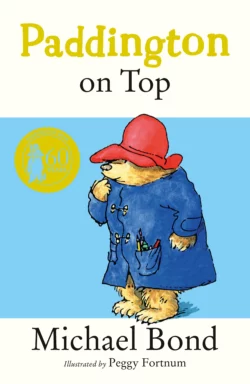 Paddington on Top Michael Bond и Peggy Fortnum