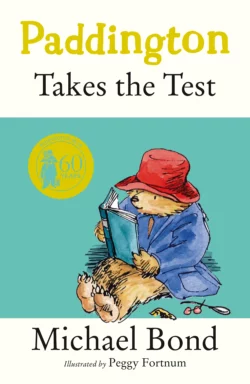 Paddington Takes the Test Michael Bond и Peggy Fortnum