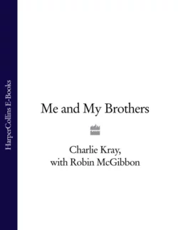 Me and My Brothers Robin Mcgibbon и Charlie Kray