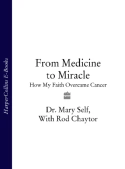 From Medicine to Miracle: How My Faith Overcame Cancer, Dr. Self