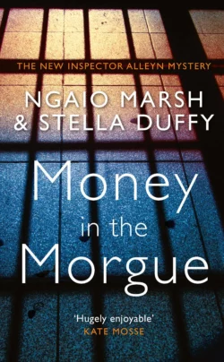 Money in the Morgue: The New Inspector Alleyn Mystery Stella Duffy и Ngaio Marsh