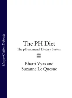 The PH Diet: The pHenomenal Dietary System, Bharti Vyas