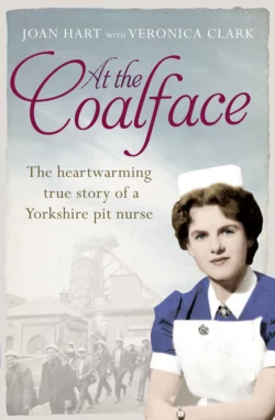 At the Coalface: The memoir of a pit nurse, Veronica Clark