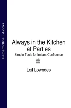 Always in the Kitchen at Parties: Simple Tools for Instant Confidence, Leil Lowndes