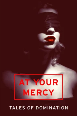 At Your Mercy: Tales of Domination Various