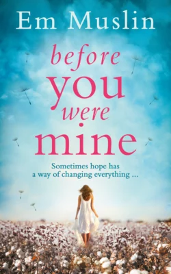 Before You Were Mine: the breathtaking USA Today Bestseller, Em Muslin