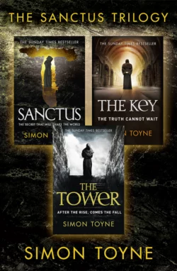 Bestselling Conspiracy Thriller Trilogy: Sanctus, The Key, The Tower, Simon Toyne