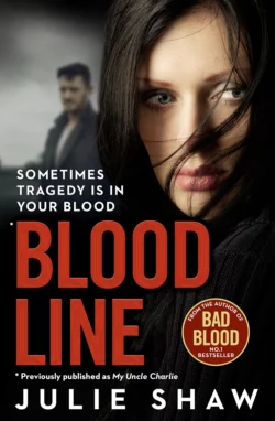 Blood Line: Sometimes Tragedy Is in Your Blood Julie Shaw