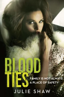 Blood Ties: Family is not always a place of safety Julie Shaw