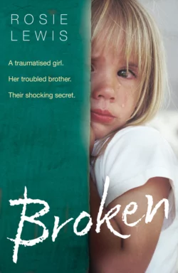 Broken: A traumatised girl. Her troubled brother. Their shocking secret., Rosie Lewis