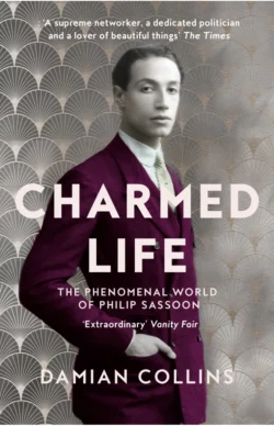 Charmed Life: The Phenomenal World of Philip Sassoon, Damian Collins