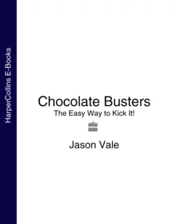 Chocolate Busters: The Easy Way to Kick It! Jason Vale