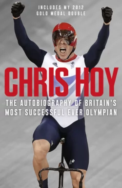 Chris Hoy: The Autobiography, Chris Hoy