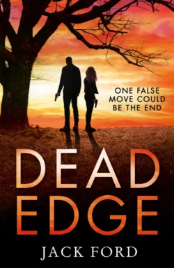 Dead Edge: the gripping political thriller for fans of Lee Child, Jack Ford