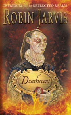 Deathscent: Intrigues of the Reflected Realm, Robin Jarvis