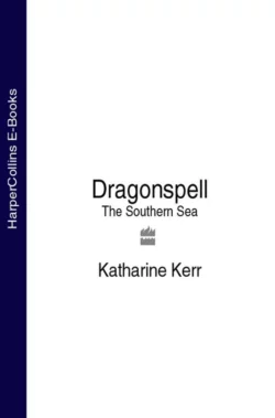 Dragonspell: The Southern Sea, Katharine Kerr