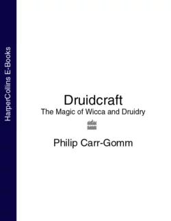 Druidcraft: The Magic of Wicca and Druidry Philip Carr-Gomm