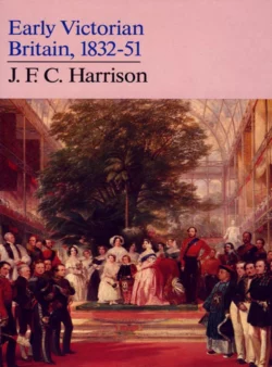 Early Victorian Britain: 1832–51, John Fletcher Clews Harrison