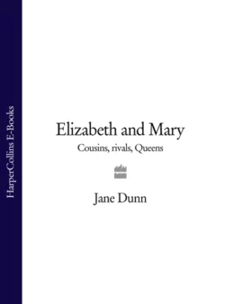 Elizabeth and Mary: Cousins, Rivals, Queens, Jane Dunn