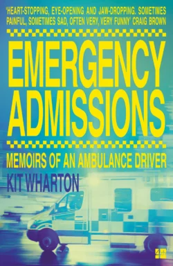 Emergency Admissions: Memoirs of an Ambulance Driver, Kit Wharton