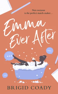 Emma Ever After: A feel-good romantic comedy with a hilarious modern re-telling of Jane Austen, Brigid Coady