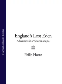 England’s Lost Eden: Adventures in a Victorian Utopia, Philip Hoare