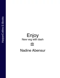 Enjoy: New veg with dash, Nadine Abensur