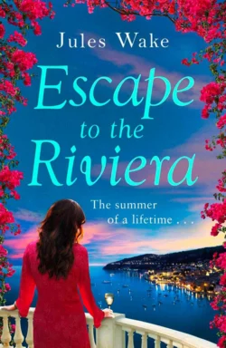 Escape to the Riviera: The perfect summer romance!, Jules Wake