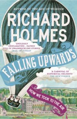 Falling Upwards: How We Took to the Air, Richard Holmes