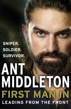 First Man In: Leading from the Front Ant Middleton