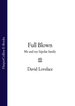 Full Blown: Me and My Bipolar Family, David Lovelace