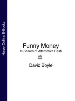 Funny Money: In Search of Alternative Cash, David Boyle