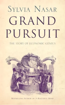 Grand Pursuit: A Story of Economic Genius Sylvia Nasar