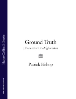 Ground Truth: 3 Para Return to Afghanistan, Patrick Bishop